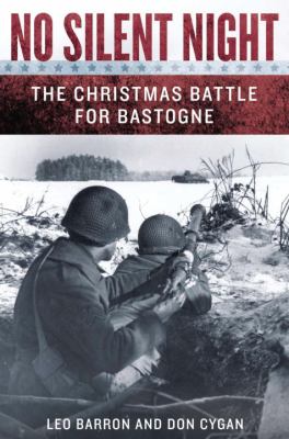 No silent night : the Christmas battle for Bastogne
