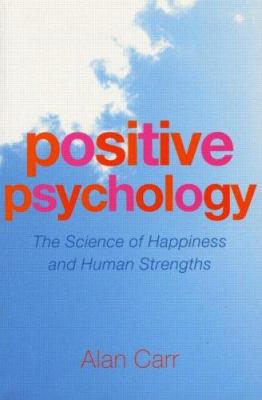 Positive psychology : the science of happiness and human strengths