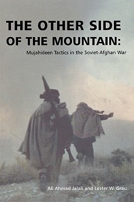 The other side of the mountain : Mujahideen tactics in the Soviet-Afghan War
