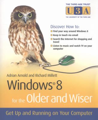 Windows 8 for the older and wiser : get up and running on your home PC