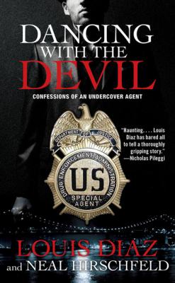 Dancing with the devil : confessions of an undercover agent