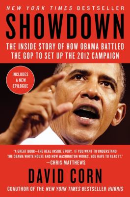 Showdown : the inside story of how Obama fought back against Boehner, Cantor, and the Tea Party