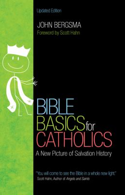 Bible basics for Catholics : a new picture of salvation history