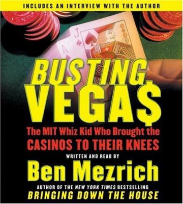Busting Vega$ : [the MIT whiz kid who brought the casinos to their knees