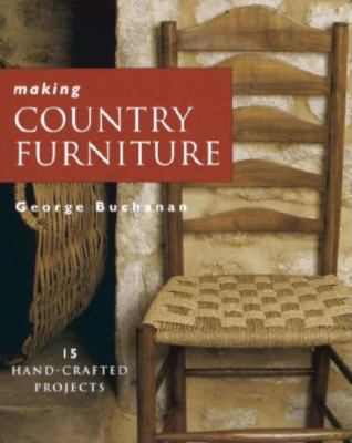 Making country furniture : fifteen step-by-step projects.