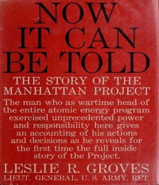 Now it can be told : the story of the Manhattan project