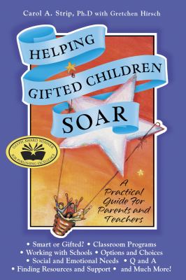 Helping gifted children soar : a practical guide for parents and teachers
