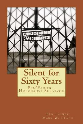 Silent for sixty years : Ben Fainer - holocaust survivor