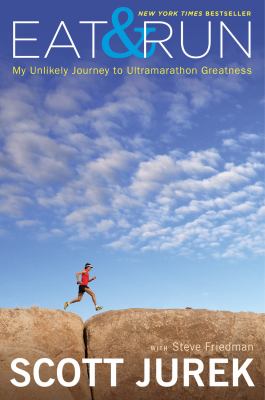 Eat & run : my unlikely journey to ultramarathon greatness