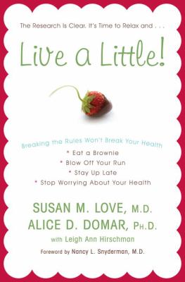 Live a little! : breaking the rules won't break your health