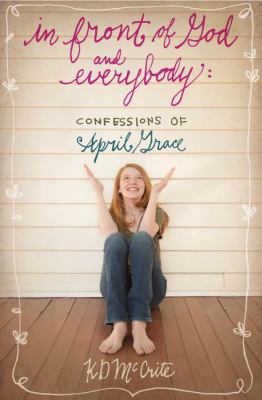 In front of God and everybody : confessions of April Grace