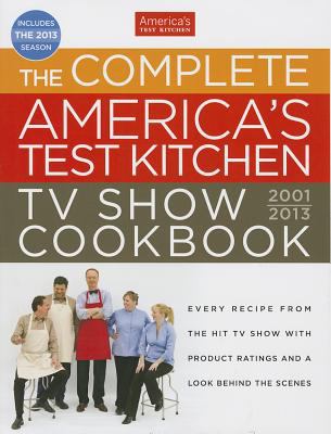 The complete America's test kitchen TV show cookbook : 2001-2013