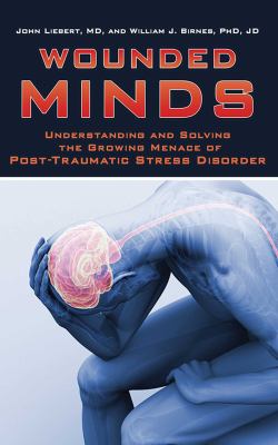 Wounded minds : understanding and solving the growing menace of post-traumatic stress disorder