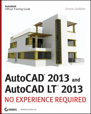 AutoCAD 2013 and AutoCAD LT 2013 : no experience required