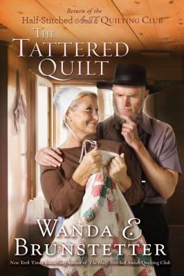 The tattered quilt : return of the Half-Stitched Amish Quilting Club