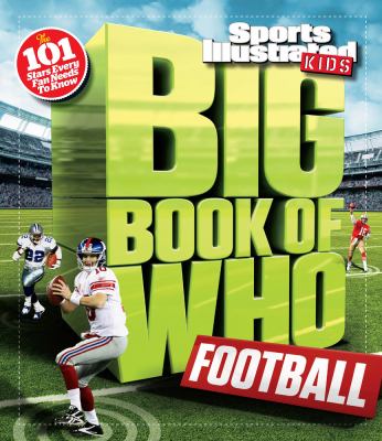 Big book of who. : the 101 stars every fan needs to know. Football :