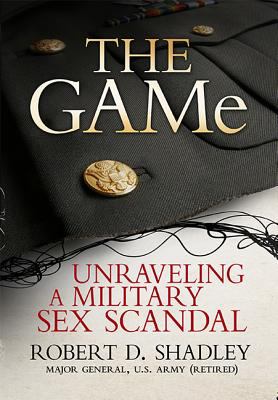 The GAMe : unraveling a military sex scandal