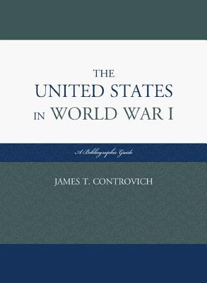 The United States in World War I : a bibliographic guide