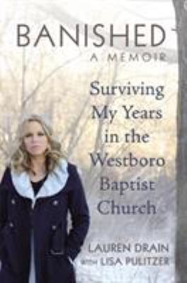 Banished : surviving my years in the Westboro Baptist Church