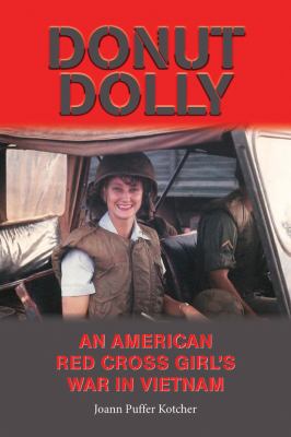 Donut Dolly : an American Red Cross girl's war in Vietnam