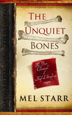 The unquiet bones : the first chronicle of Hugh de Singleton, surgeon