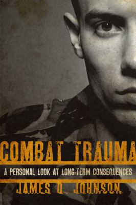 Combat trauma : a personal look at long-term consequences