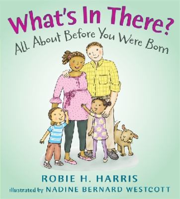 What's in there? : all about before you were born