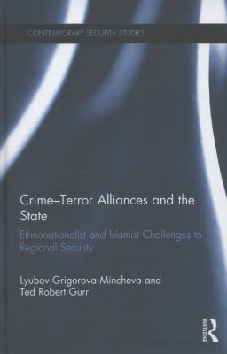 Crime-terror alliances and the state : ethnonationalist and Islamist challenges to regional security