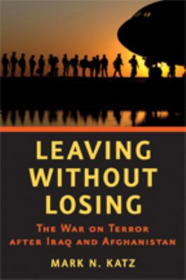 Leaving without losing : the War on Terror after Iraq and Afghanistan