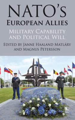 NATO's European Allies : Military Capability and Political Will