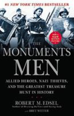 The monuments men : allied heroes, Nazi thieves, and the greatest treasure hunt in history