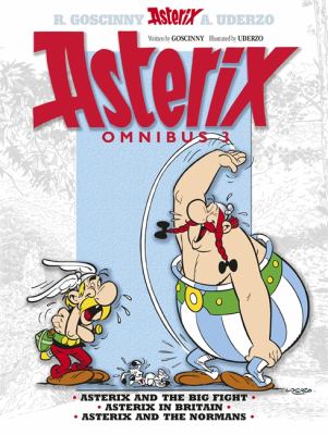 Asterix omnibus 3 : Asterix and the big fight, Asterix in Britain, Asterix and the Normans