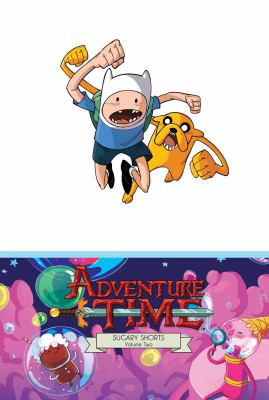 Adventure time : sugary shorts