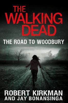 The walking dead : the road to Woodbury