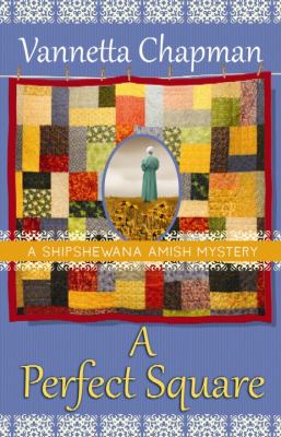 A perfect square : a Shipshewana Amish mystery