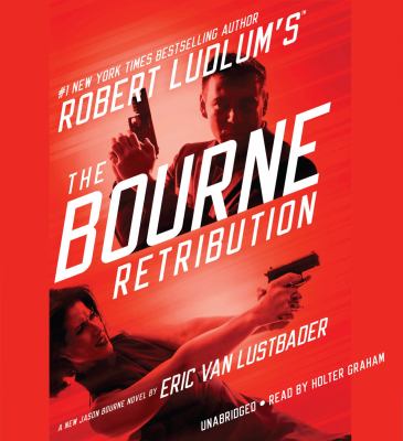 The Bourne retribution : a new Jason Bourne novel