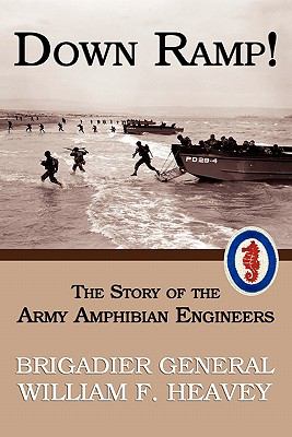 Down ramp! : The story of the Army Amphibian engineers