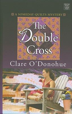 The double cross : a someday quilts mystery