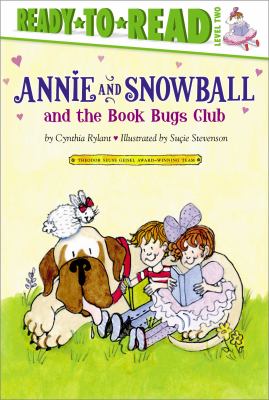 Annie and Snowball and the Book Bugs Club : the ninth book of their adventures