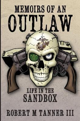 Memoirs of an outlaw : life in the sandbox