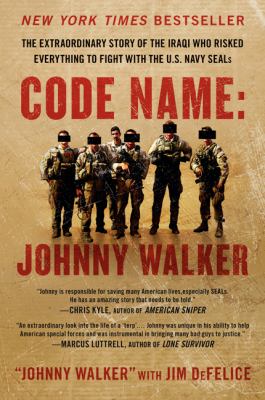 Code name, Johnny Walker : the extraordinary story of the Iraqi who risked everything to fight with the U.S. Navy SEALs