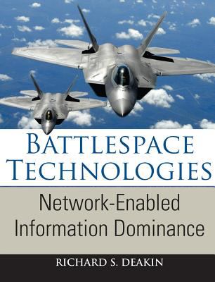 Battlespace technologies : network-enabled information dominance