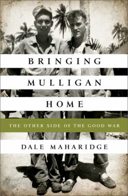 Bringing Mulligan home : the other side of the good war