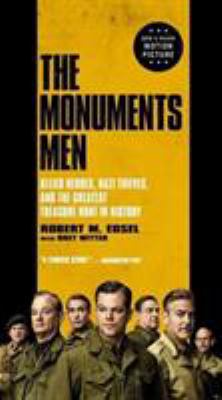 The monuments men : Allied heros, Nazi thieves, and the greatest treasure hunt in history