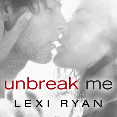 Unbreak me : a novel