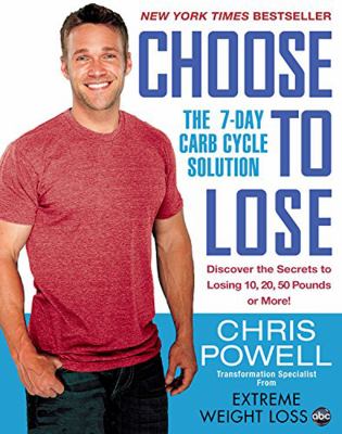 Choose to lose : Chris Powell's carb-cycle solution