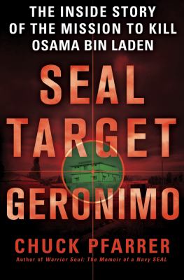 SEAL target Geronimo : the inside story of the mission to kill Osama Bin Laden