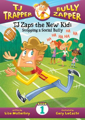 TJ zaps the new kid : stopping a social bully