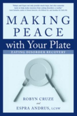 Making peace with your plate : eating disorder recovery