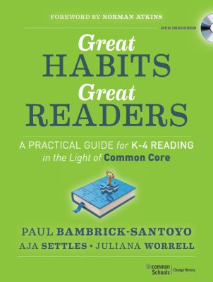 Great habits, great readers : a practical guide for K-4 reading in the light of common core